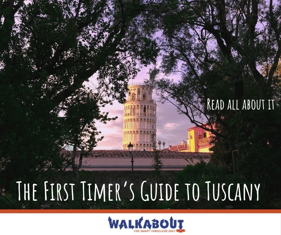 The First Timer’s Guide to Tuscany
